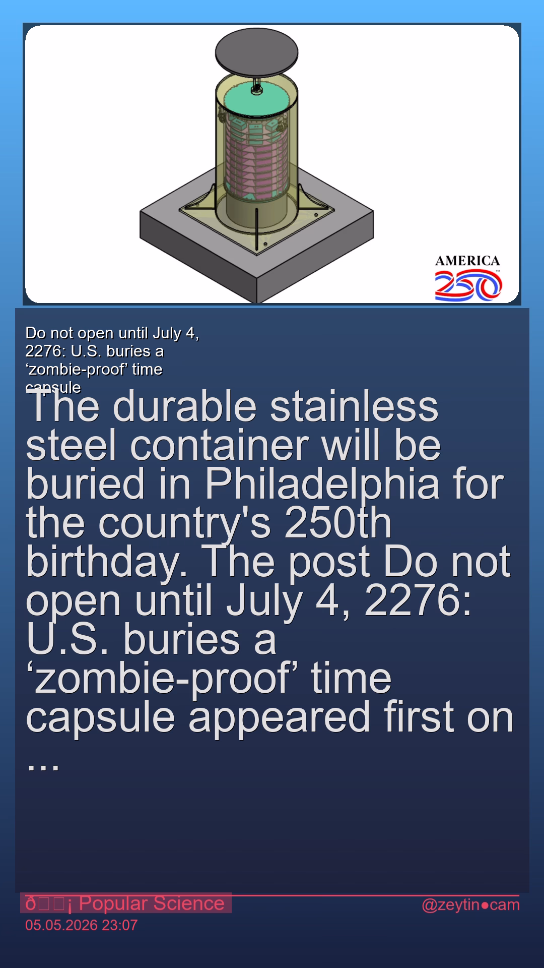 Do not open until July 4, 2276: U.S. buries a ‘zombie-proof’ time capsule