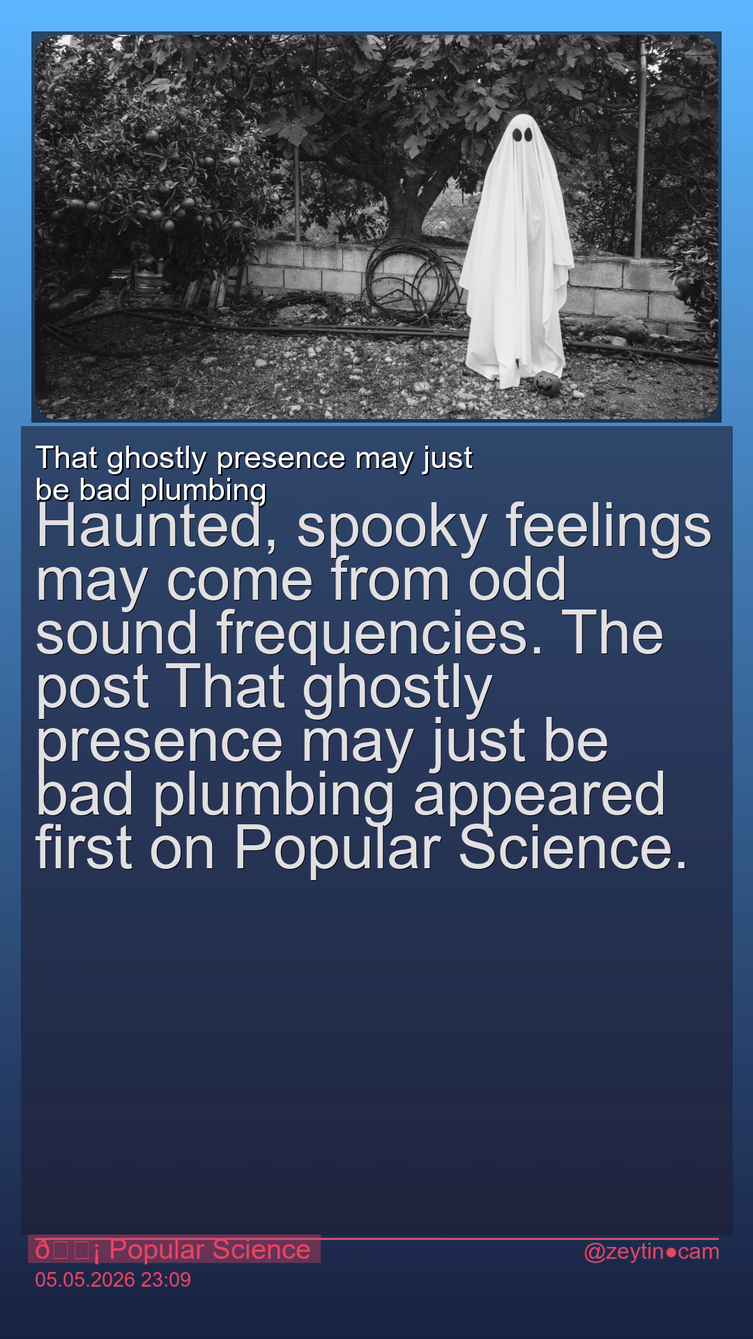 That ghostly presence may just be bad plumbing