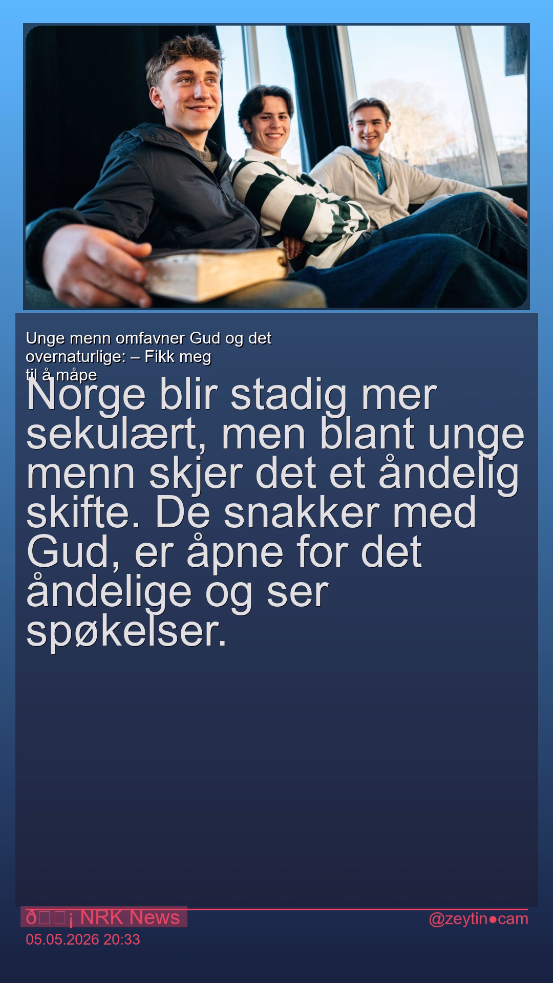 Unge menn omfavner Gud og det overnaturlige: – Fikk meg til å måpe